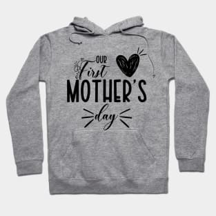 Our First Mother Day Hoodie